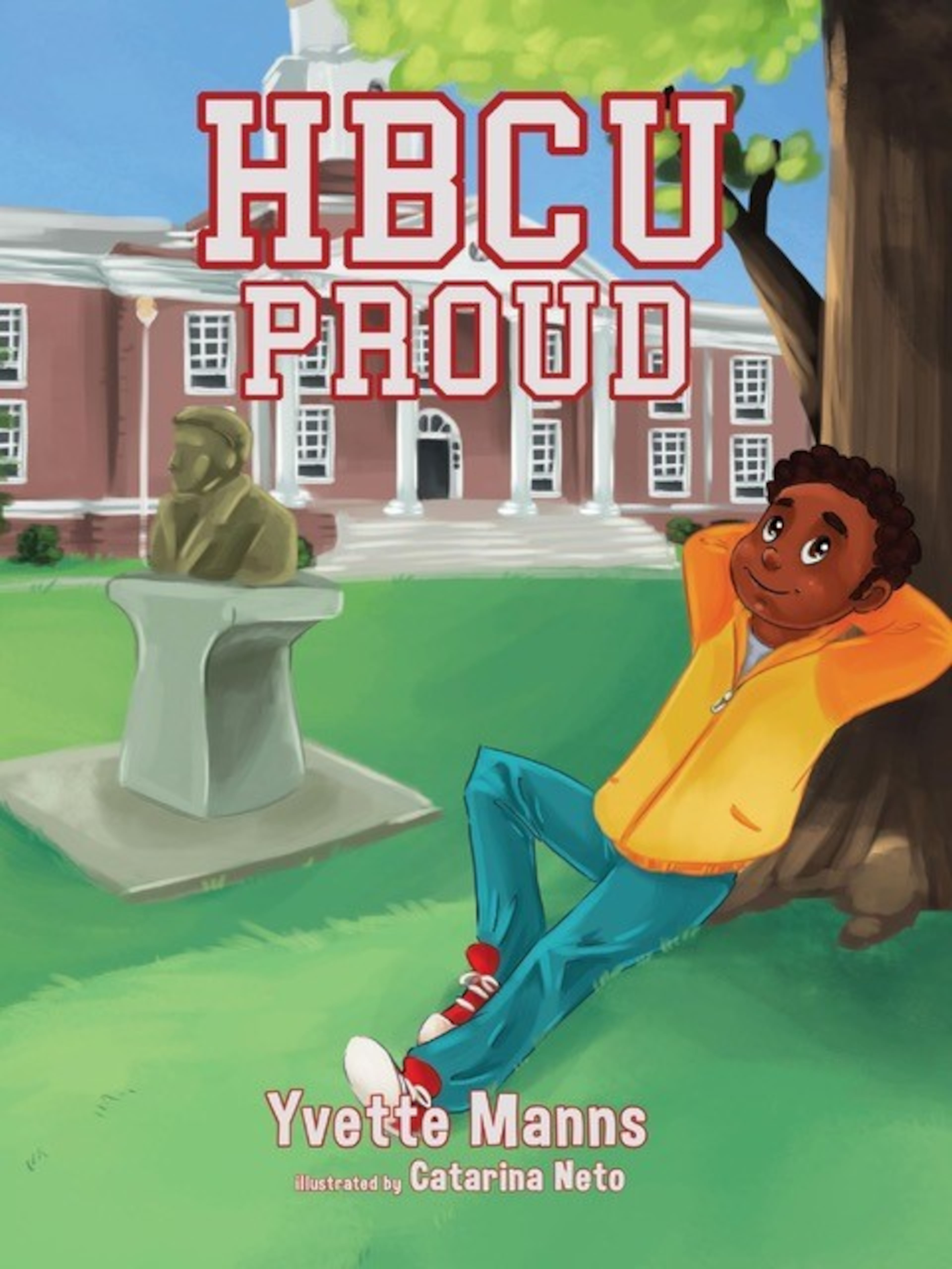 "HBCU Proud" by Clark Atlanta University alumna Yvette Manns is a children's book about a boy visiting a fictional HBCU. (Courtesy of Catarina Neto).