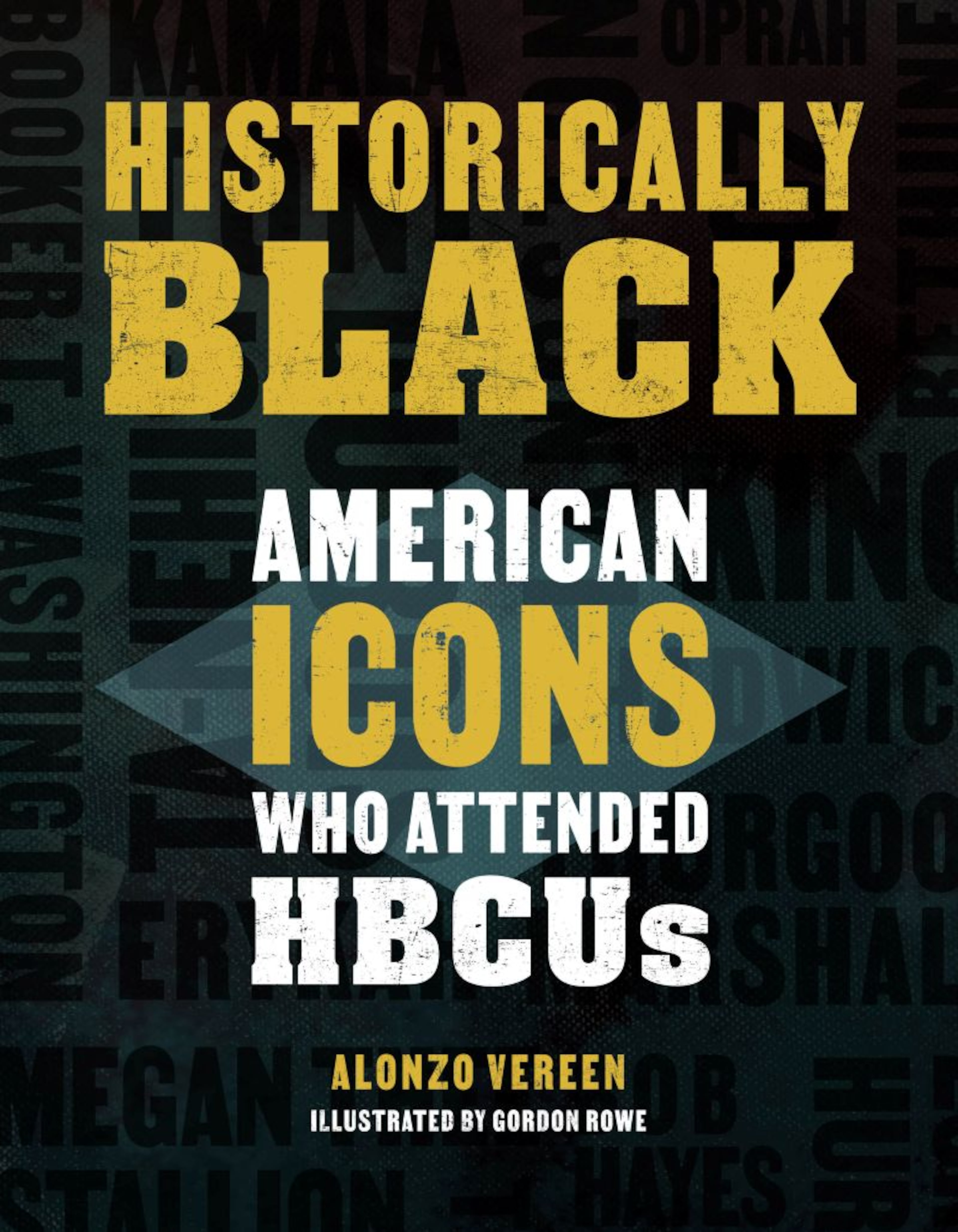 "Historically Black: American Icons Who Attended HBCUs" by Morehouse College alumnus Alonzo Vereen profiles alums like Booker T. Washington (Hampton University) and singer Erykah Badu (Grambling State University). (Courtesy of Gordon Rowe).
