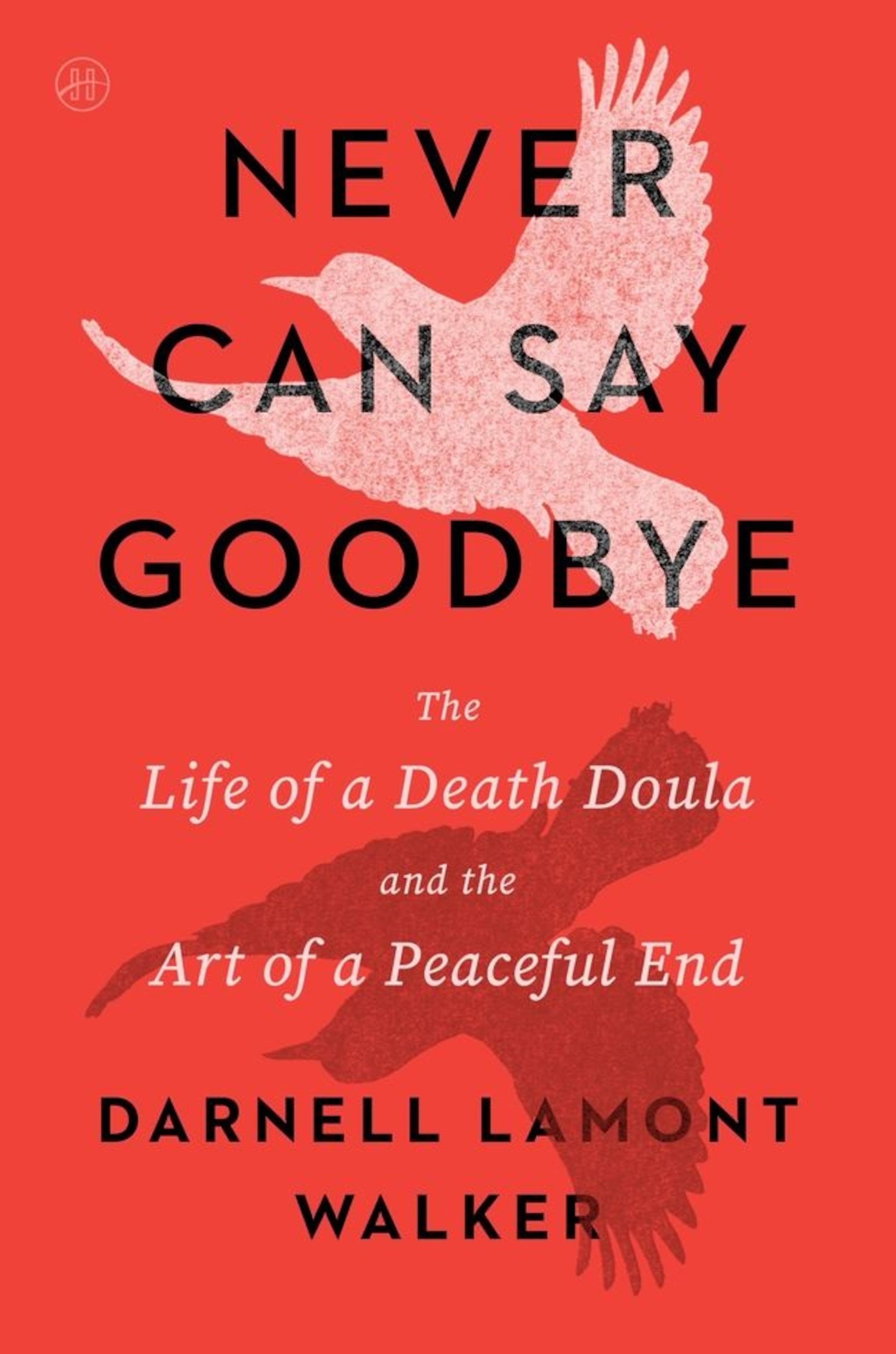 "Never Can Say Goodbye: The Life of a Death Doula and the Art of a Peaceful End" releases on Feb. 10. (Jason Kayser)