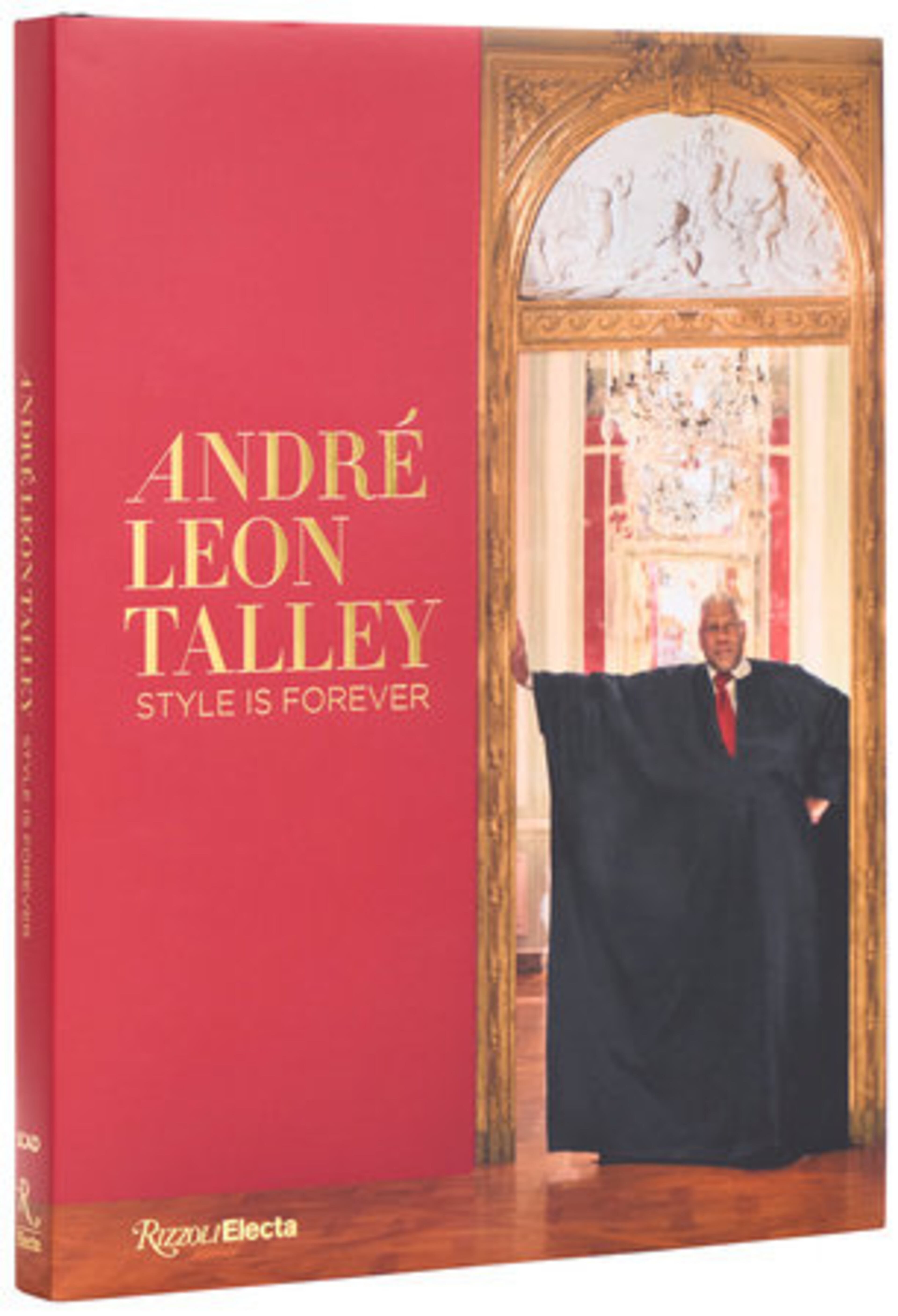 “André Leon Talley: Style is Forever,” by Paula Wallace, Rafael Gomes and Antoine Gregory. (Courtesy of Rizzoli USA)