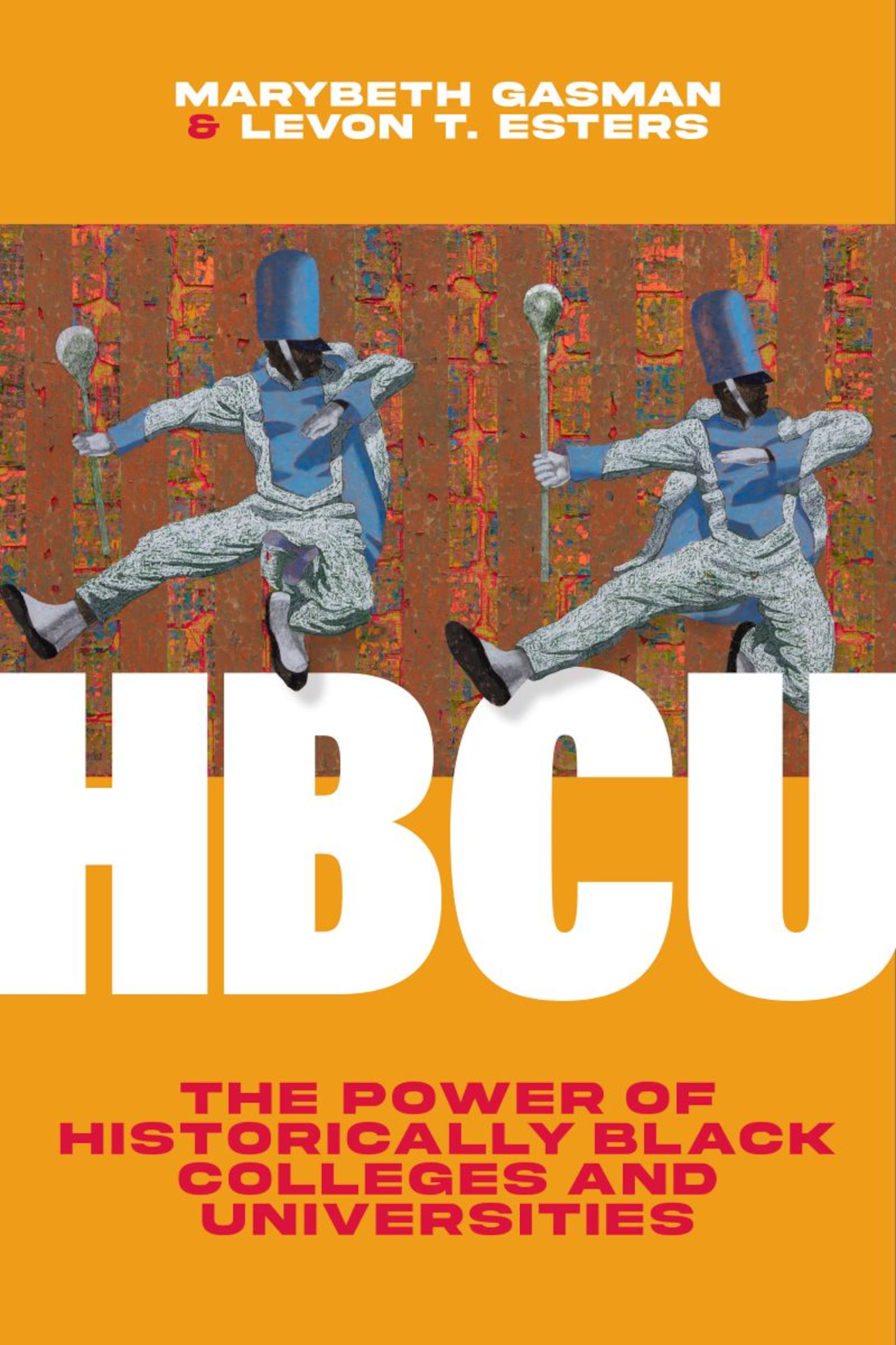 "HBCU: The Power of Historically Black Colleges and Universities" by Levon T. Esters and Marybeth Gasman gives the history and contributions of HBCUs. (Courtesy of Johns Hopkins University Press).